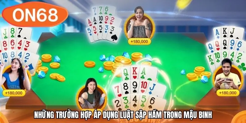Những trường hợp áp dụng luật sập hầm trong Mậu Binh